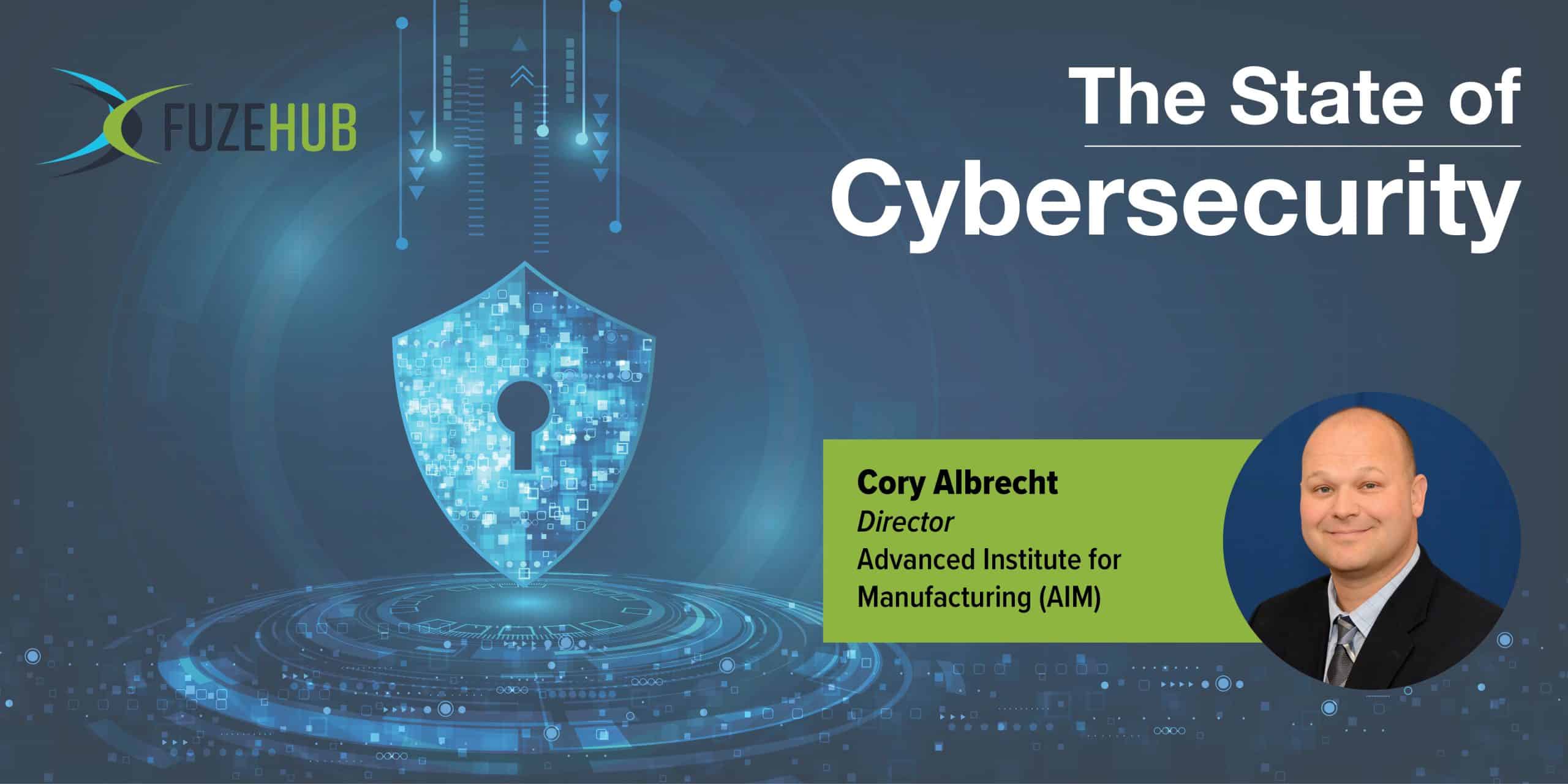 The State of Cybersecurity, with Cory Albrecht