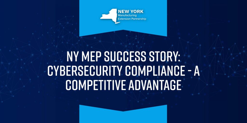 NY MEP: Cybersecurity Compliance - A Competitive Advantage