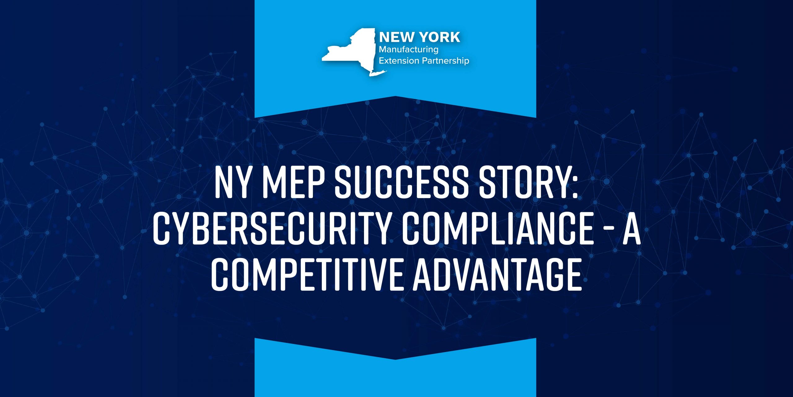 NY MEP: Cybersecurity Compliance - A Competitive Advantage