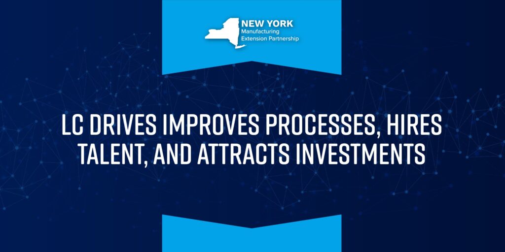 NY MEP: LC Drives Improves Processes, Hires Talent, and Attracts Investment