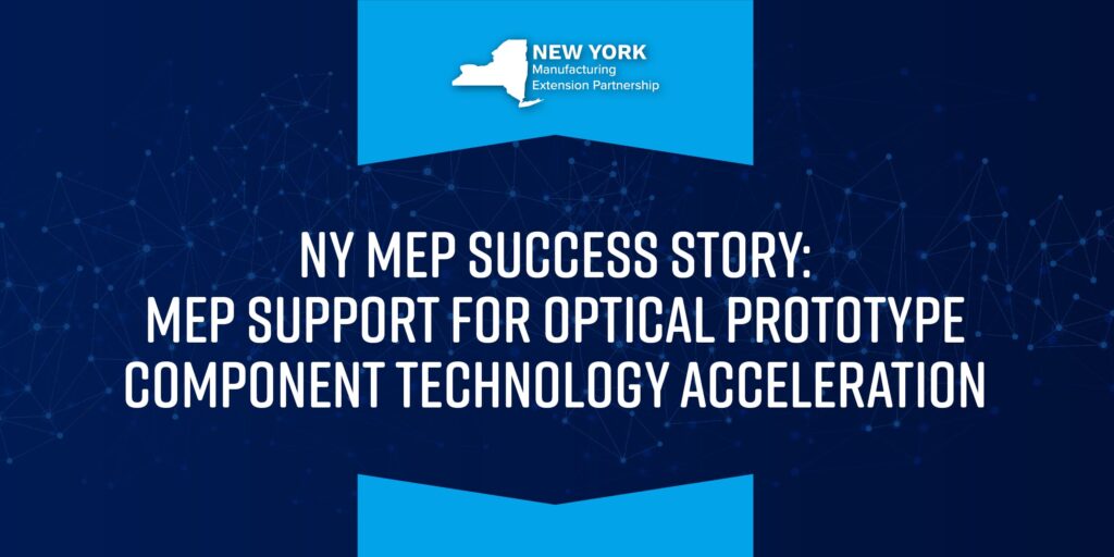 NY MEP: MEP Support for Optical Prototype Component Technology Acceleration