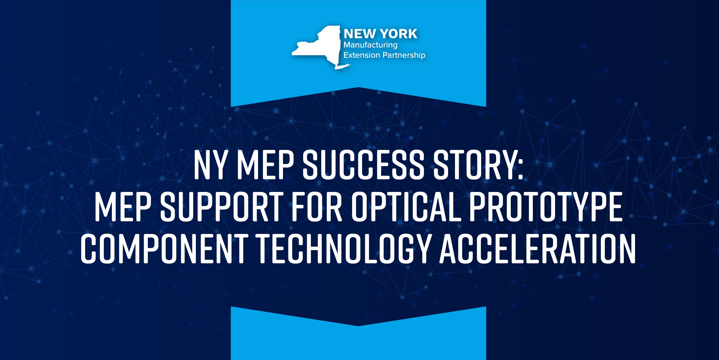NY MEP: MEP Support for Optical Prototype Component Technology Acceleration