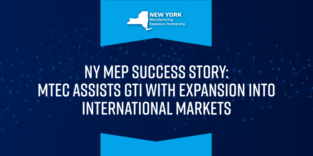 NY MEP: MTEC Assists GTI with Expansion