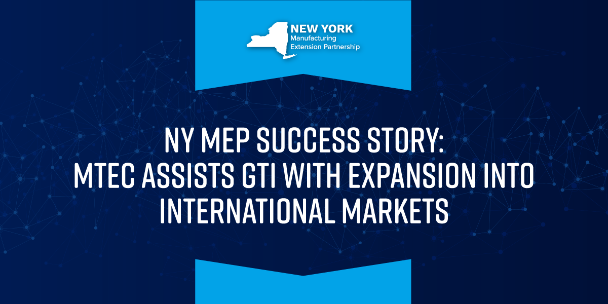 NY MEP: MTEC Assists GTI with Expansion