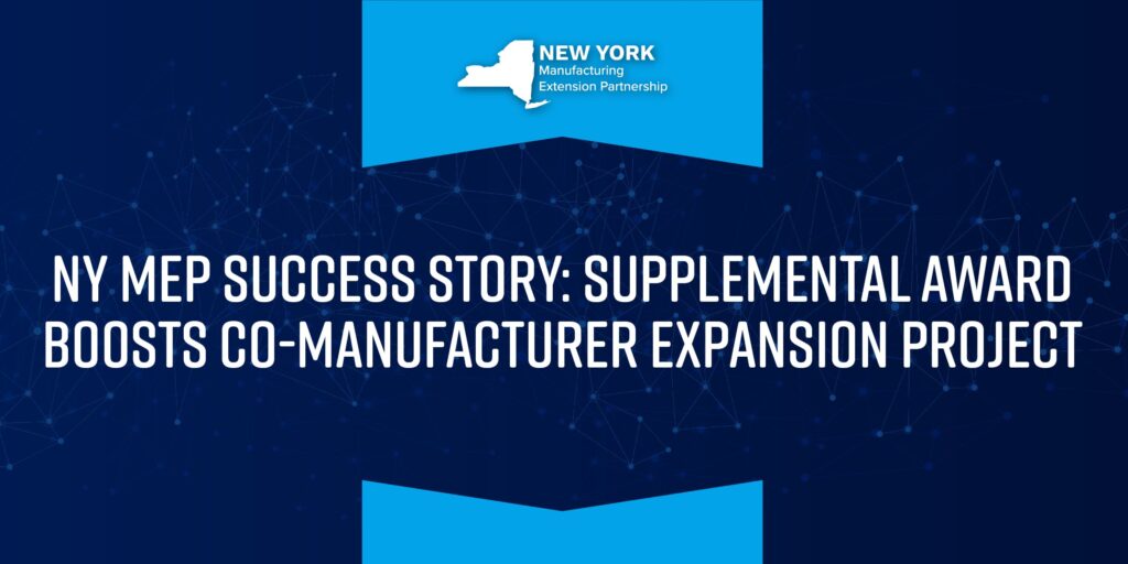 NY MEP: Supplemental Award Boosts Co-Manufacturer Expansion Project